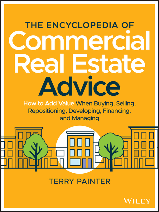 Title details for The Encyclopedia of Commercial Real Estate Advice by Terry Painter - Available